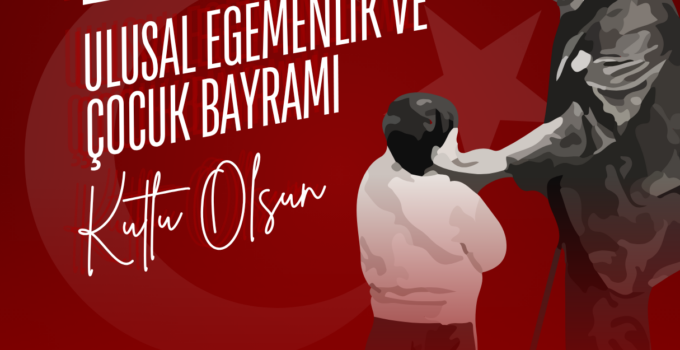 23 Nisan: Bir Ulusun Çocuklara Emanet Edilmiş Geleceği
